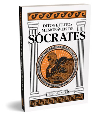 DITOS E FEITOS MEMORÁVEIS DE SÓCRATES