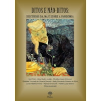 DITOS E NÃO-DITOS - DISCURSOS DA, NA E SOBRE A PANDEMIA