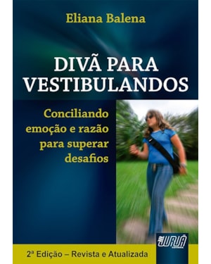 DIVÃ PARA VESTIBULANDOS - CONCILIANDO EMOÇÃO E RAZÃO PARA SUPERAR DESAFIOS