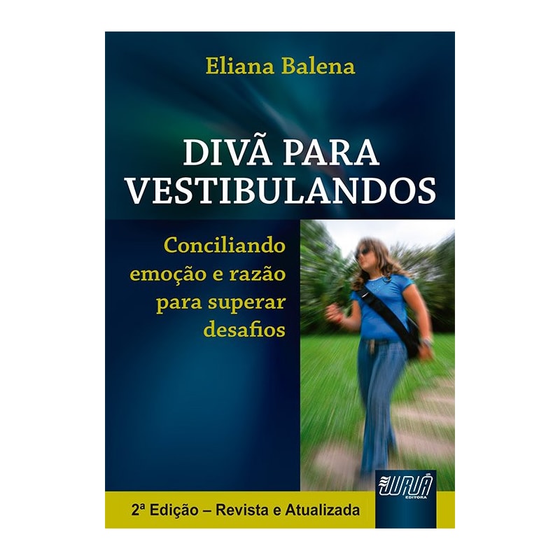 DIVÃ PARA VESTIBULANDOS - CONCILIANDO EMOÇÃO E RAZÃO PARA SUPERAR DESAFIOS