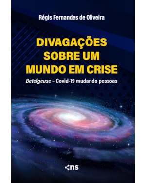 DIVAGAÇÕES SOBRE UM MUNDO EM CRISE: BETELGEUSE - COVID-19 MUDANDO PESSOAS