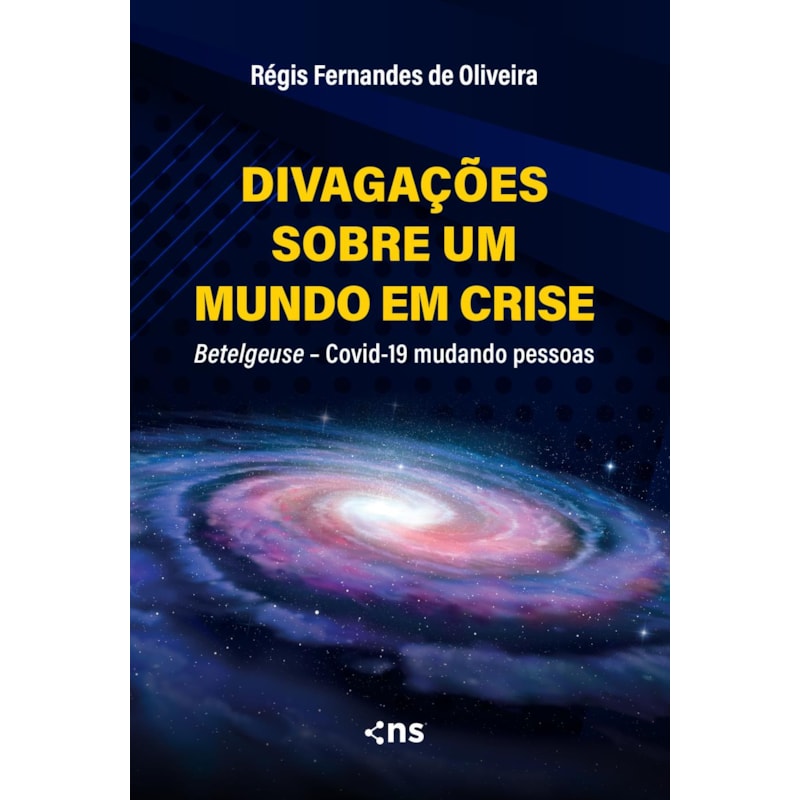 DIVAGAÇÕES SOBRE UM MUNDO EM CRISE - BETELGEUSE - COVID-19 MUDANDO PESSOAS