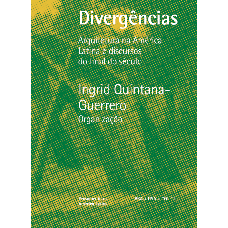 DIVERGÊNCIAS: ARQUITETURA NA AMÉRICA LATINA E DISCURSOS DO FINAL DO SÉCULO