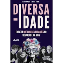 Diversa-IDADE: Empatia que conecta gerações no trabalho e na vida