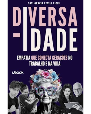 Diversa-IDADE: Empatia que conecta gerações no trabalho e na vida