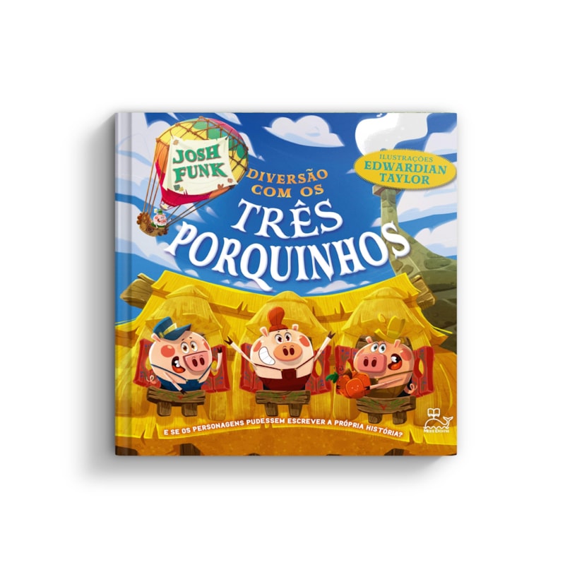 DIVERSÃO COM OS TRÊS PORQUINHOS - E SE OS PERSONAGENS PUDESSEM ESCREVER A PRÓPRIA HISTÓRIA?