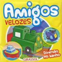 DIVERSÃO NO BANHO - AMIGOS VELOZES - VOL. 1