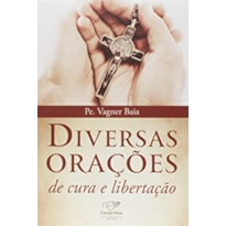 DIVERSAS ORACOES DE CURA E LIBERTACAO - 1ª