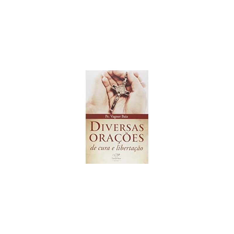 DIVERSAS ORACOES DE CURA E LIBERTACAO - 1ª