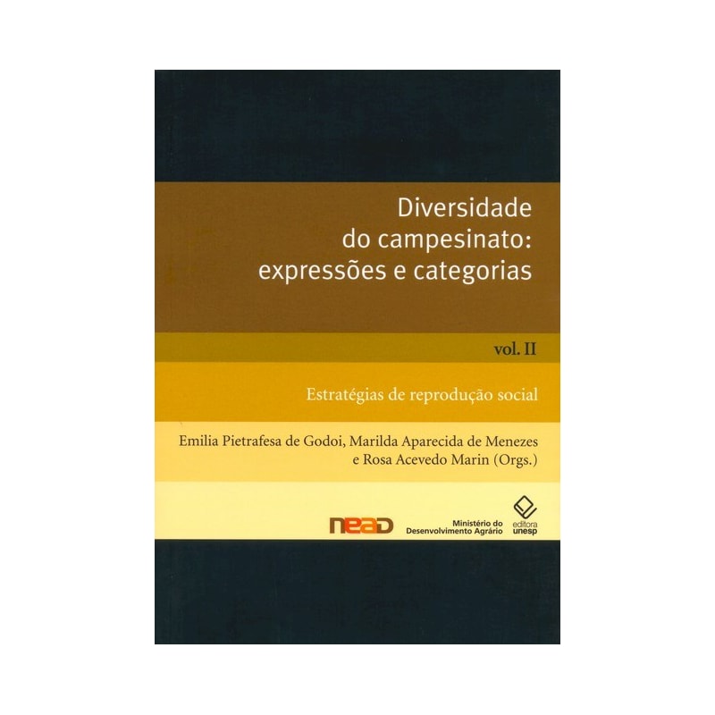 DIVERSIDADE DO CAMPESINATO: EXPRESSÕES E CATEGORIAS - VOL. II: ESTRATÉGIAS DE REPRODUÇÃO SOCIAL