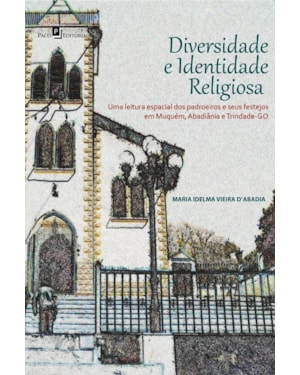 Diversidade e identidade religiosa: uma leitura espacial dos padroeiros e seus festejos em Muquém, Abadiânia e Trindade-GO
