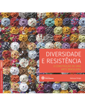 DIVERSIDADE E RESISTÊNCIA:: A CONSTRUÇÃO DE UMA ARTE BRASILEIRA