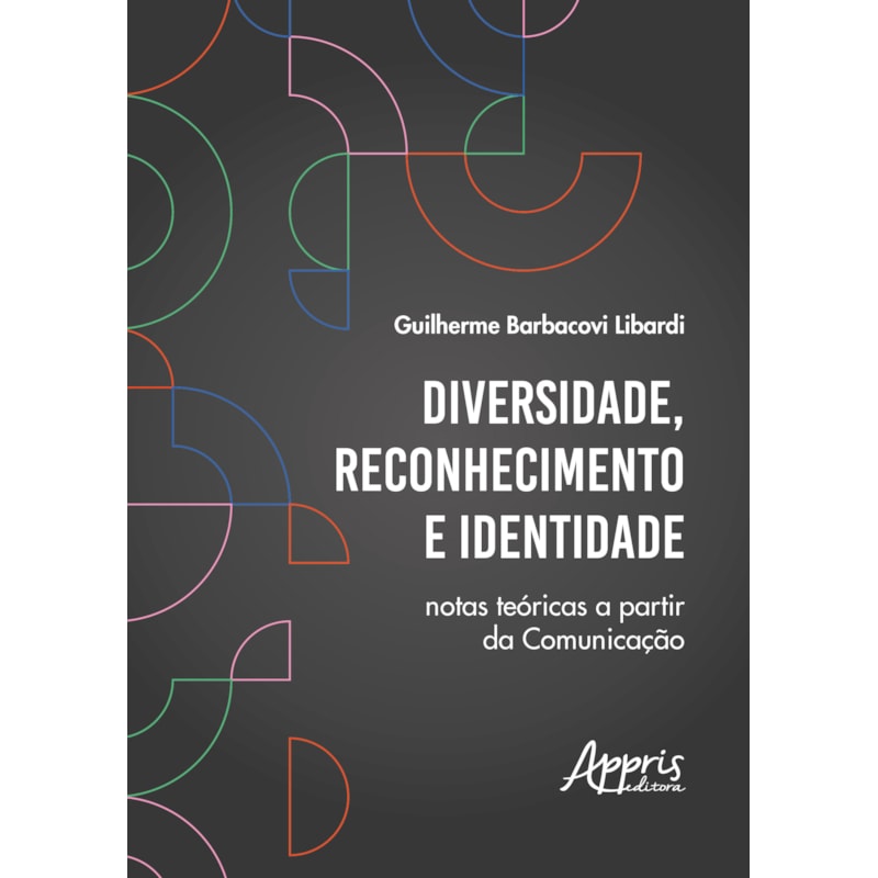 DIVERSIDADE, RECONHECIMENTO E IDENTIDADE:: NOTAS TEÓRICAS A PARTIR DA COMUNICAÇÃO