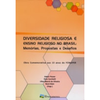 DIVERSIDADE RELIGIOSA E ENSINO RELIGIOSO NO BRASIL: MEMÓRIAS, PROPOSTAS E DESAFIOS