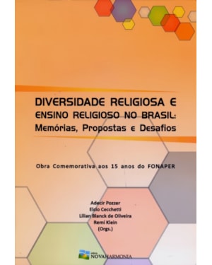 DIVERSIDADE RELIGIOSA E ENSINO RELIGIOSO NO BRASIL: MEMÓRIAS, PROPOSTAS E DESAFIOS