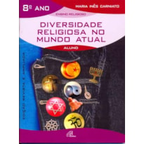 DIVERSIDADE RELIGIOSA NO MUNDO ATUAL - 8º ANO (LIVRO DO ALUNO): EDIÇÃO REVISTA E AMPLIADA