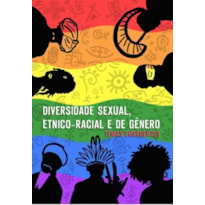 DIVERSIDADE SEXUAL, ÉTNICO-RACIAL E DE GÊNERO - TEMAS EMERGENTES