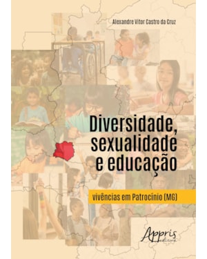 DIVERSIDADE, SEXUALIDADE E EDUCAÇÃO: VIVÊNCIAS EM PATROCÍNIO (MG)