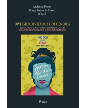 DIVERSIDADES SEXUAIS E DE GÊNEROS - DESAFIOS E POTENCIALIDADES DE UM CAMPO DE PESQUISA E CONHECIMENTO