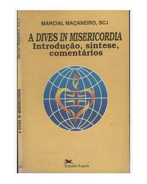 DIVES IN MISERICORDIA - INTRODUCAO SINTESE COMENTARIOS - 1ª