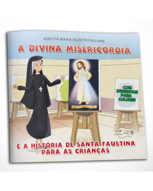 DIVINA MISERICÓRDIA E A HISTÓRIA DE SANTA FAUSTINA PARA CRIANÇAS, A