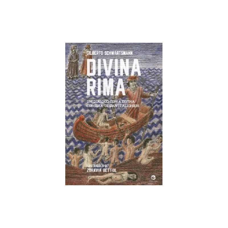 Divina rima: um diálogo com a divina comédia, de dante alighieri ...
