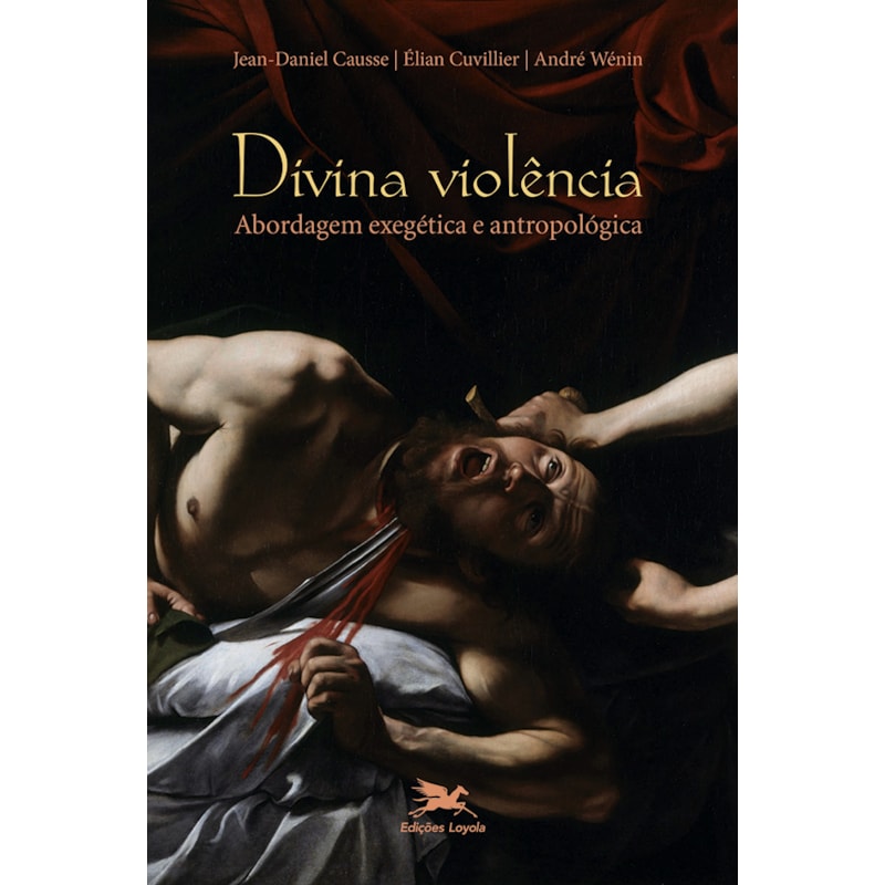 DIVINA VIOLÊNCIA: ABORDAGEM EXEGÉTICA E ANTROPOLÓGICA