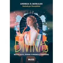 DIVINAS: MITOLOGIA, PODER E ENERGIA FEMININA