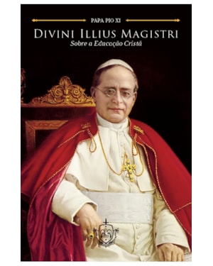 DIVINI ILLIUS MAGISTRI - SOBRE A EDUCAÇÃO CRISTÃ
