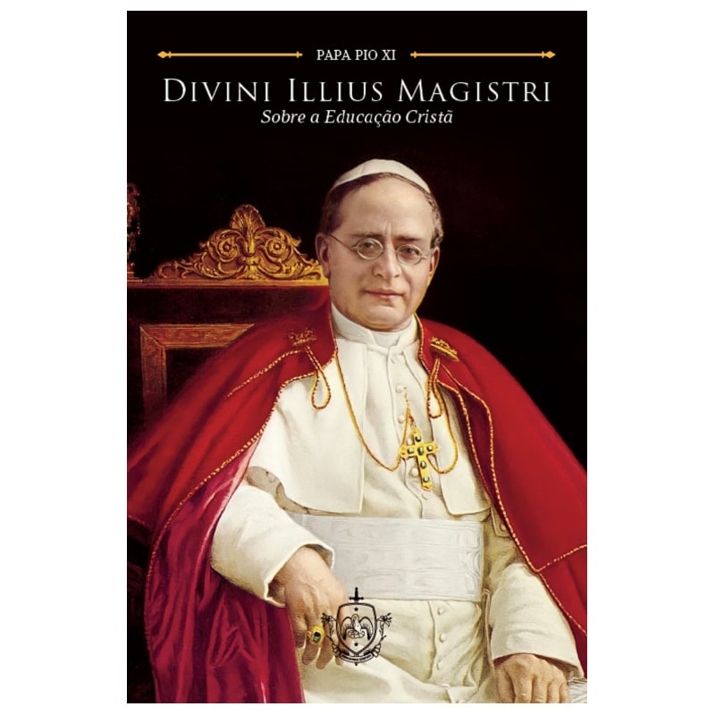 DIVINI ILLIUS MAGISTRI - SOBRE A EDUCAÇÃO CRISTÃ
