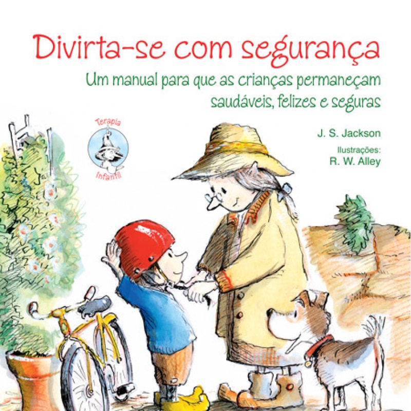 Divirta-se com segurança: Um manual para que as crianças permaneçam saudáveis, felizes e seguras