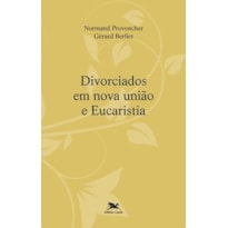 DIVORCIADOS EM NOVA UNIÃO E EUCARISTIA