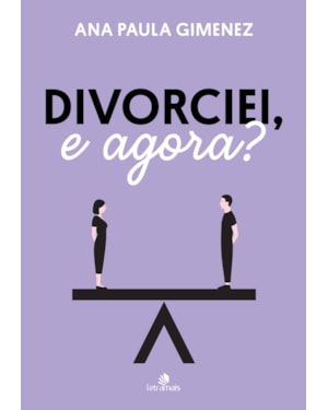 DIVORCIEI, E AGORA?