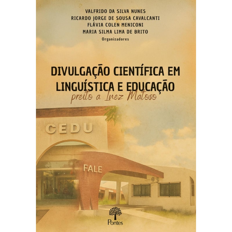 DIVULGAÇÃO CIENTÍFICA EM LINGUÍSTICA E EDUCAÇÃO: PREITO A INEZ MATOSO