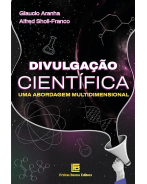 DIVULGAÇÃO CIENTÍFICA: UMA ABORDAGEM MULTIDIMENSIONAL