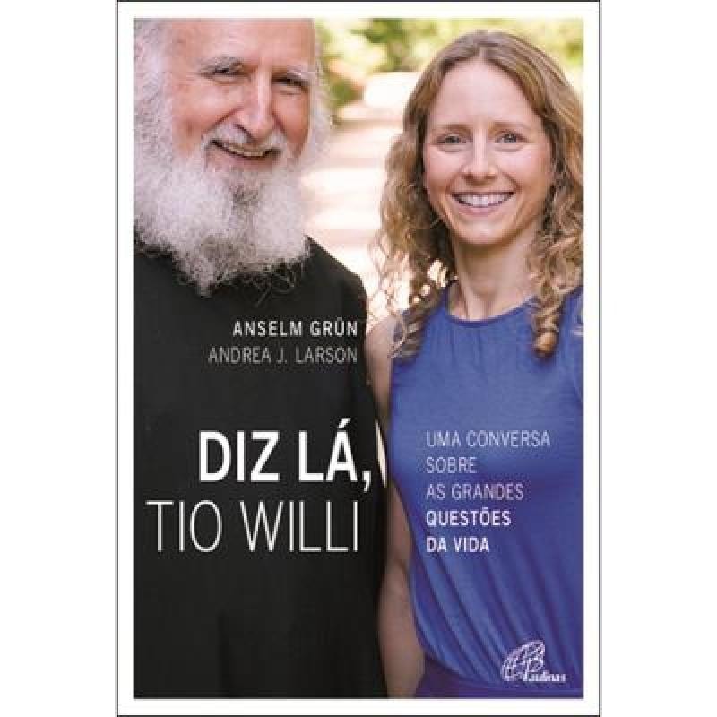 DIZ LÁ TIO WILLI - UMA CONVERSA SOBRE AS GRANDES QUESTÕES DA VIDA