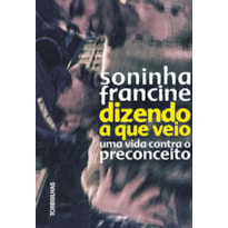 Dizendo a que veio: uma vida contra o preconceito