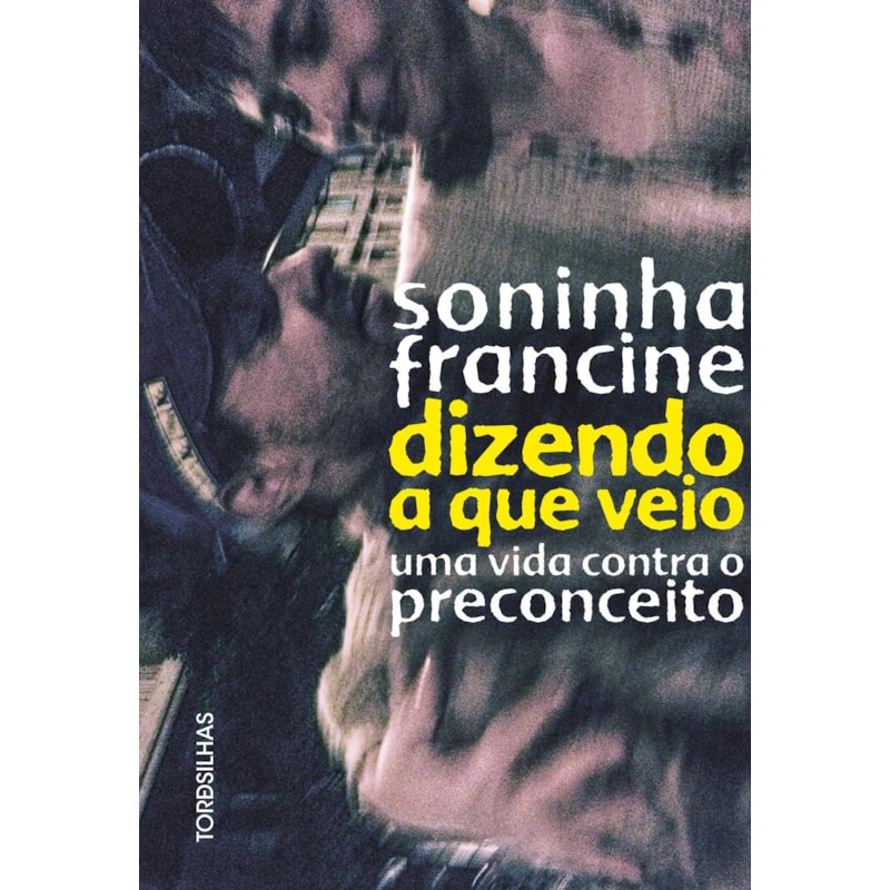 Dizendo a que veio: uma vida contra o preconceito