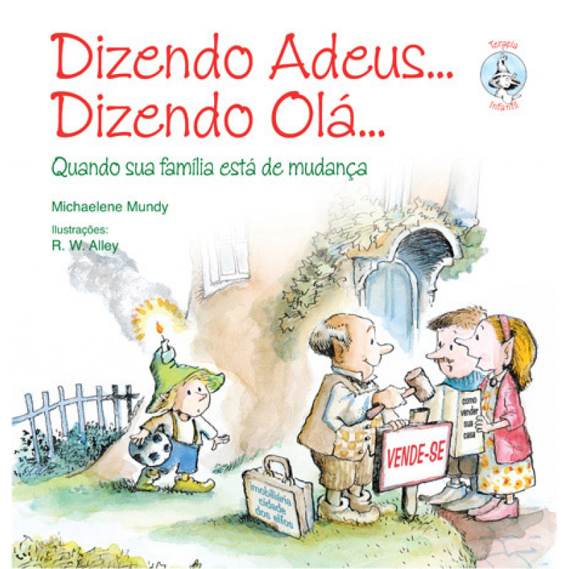 Dizendo adeus... Dizendo olá...: Quando sua família está de mudança