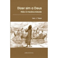 DIZER SIM A DEUS - NAO A MEDIOCRIDADE