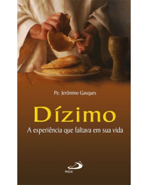 Dízimo: a experiência que faltava em sua vida