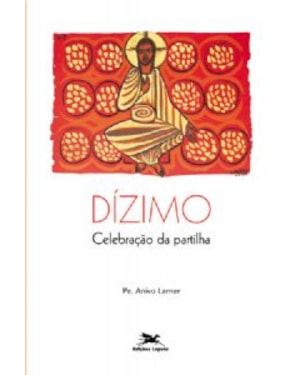 DÍZIMO - CELEBRAÇÃO DA PARTILHA
