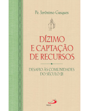 Dízimo e captação de recursos: desafio às comunidades do século 21