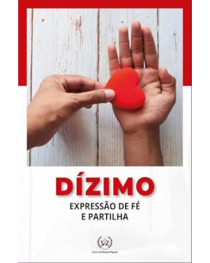 DÍZIMO: EXPRESSÃO DE FÉ E PARTILHA