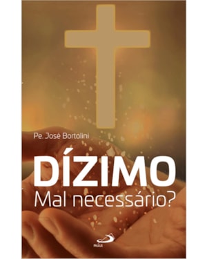 Dízimo: Mal necessário?