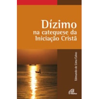 DÍZIMO NA CATEQUESE DA INICIAÇÃO CRISTÃ