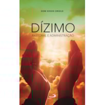 Dízimo:: pastoral e administração
