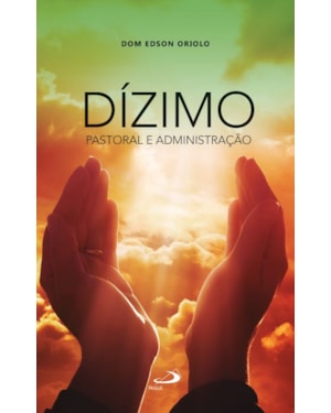 Dízimo:: pastoral e administração
