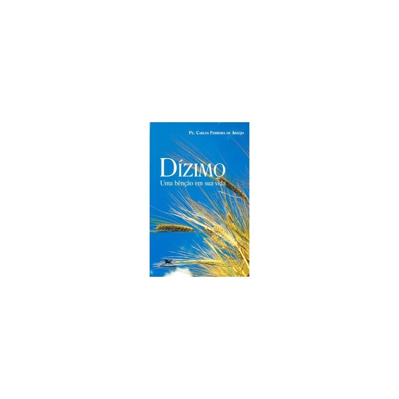 DÍZIMO: UMA BÊNÇÃO EM SUA VIDA