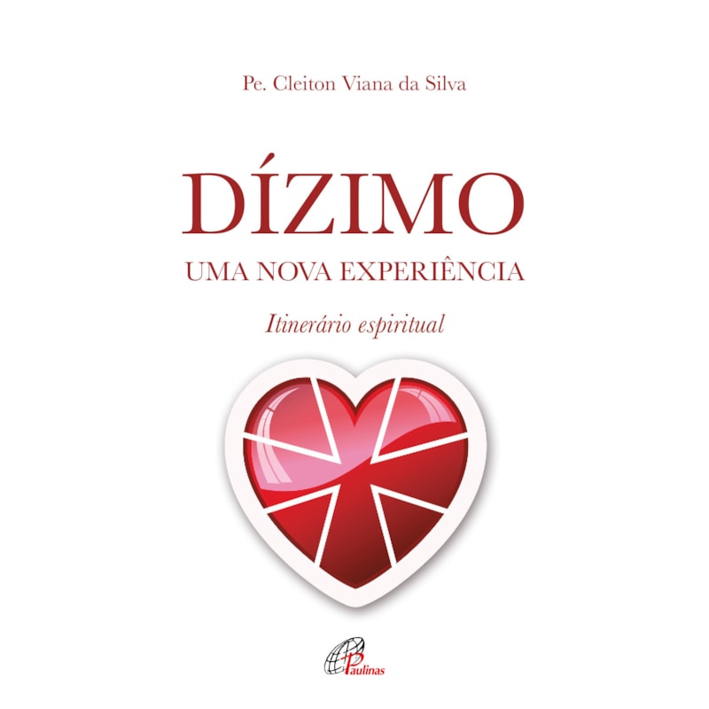 DÍZIMO: UMA NOVA EXPERIÊNCIA: ITINERÁRIO ESPIRITUAL